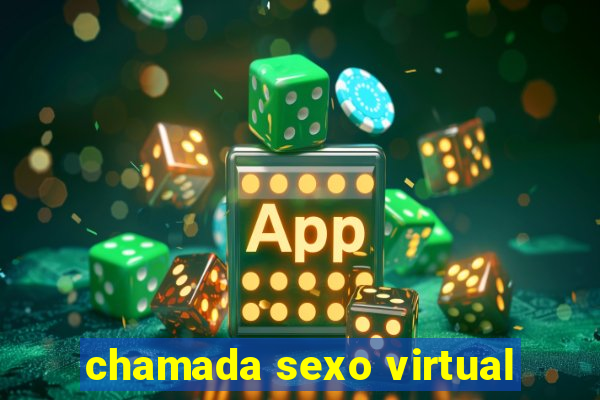 chamada sexo virtual