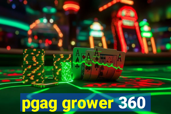 pgag grower 360