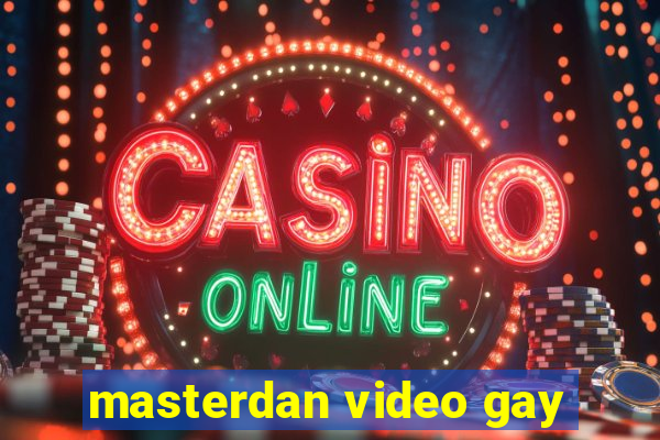 masterdan video gay