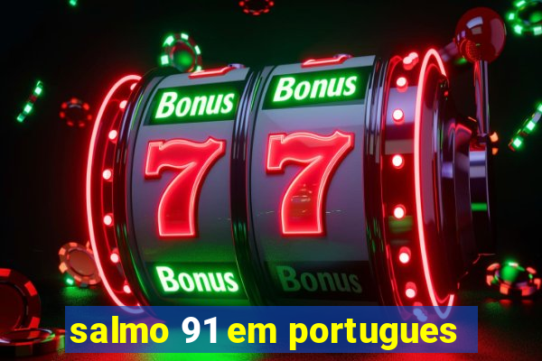 salmo 91 em portugues