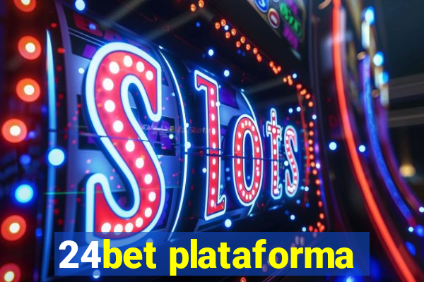 24bet plataforma