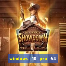 windows 10 pro 64 bits iso