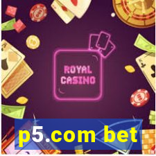 p5.com bet