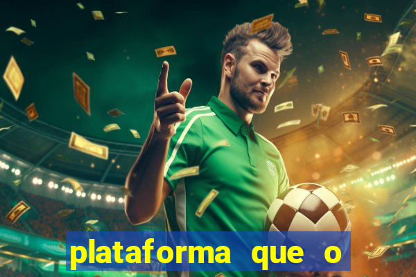 plataforma que o buzeira joga