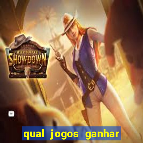 qual jogos ganhar dinheiro de verdade