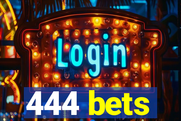 444 bets