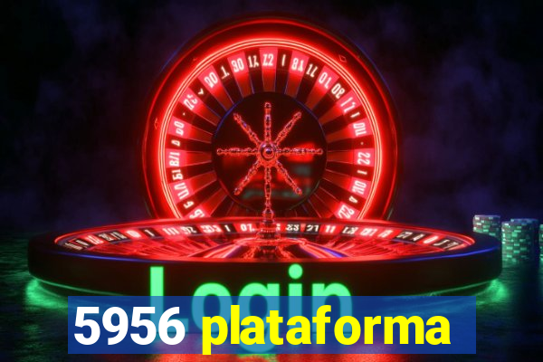 5956 plataforma