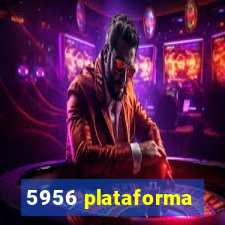 5956 plataforma