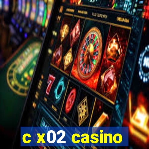 c x02 casino