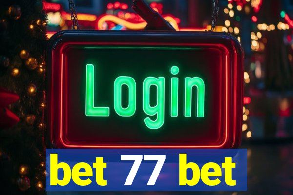 bet 77 bet