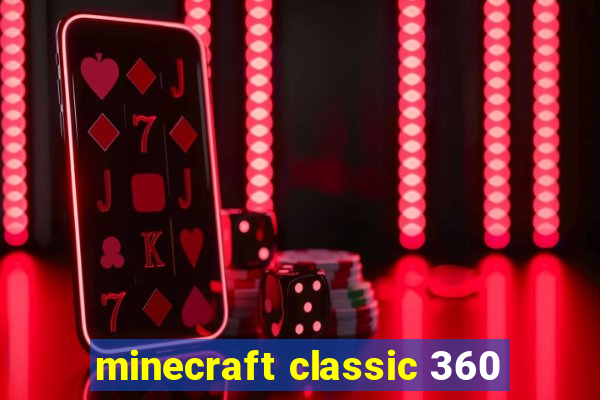 minecraft classic 360