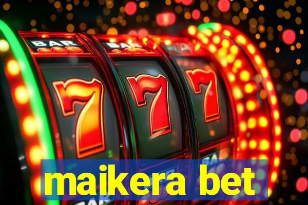 maikera bet