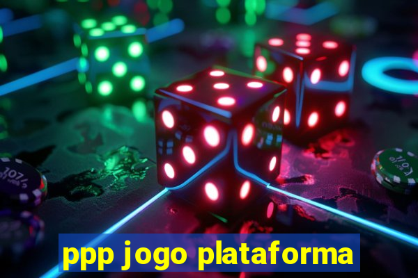 ppp jogo plataforma