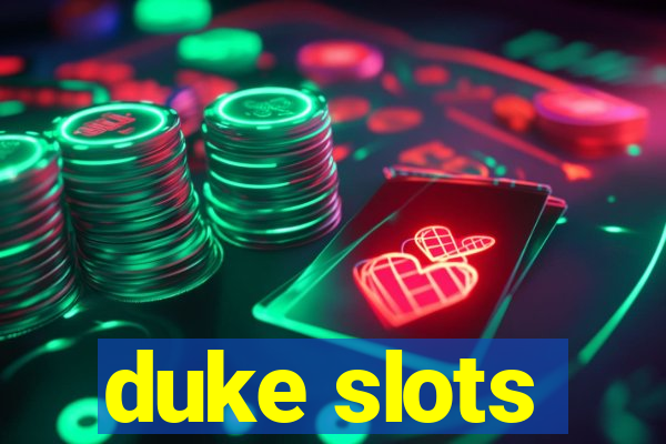 duke slots