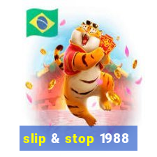 slip & stop 1988