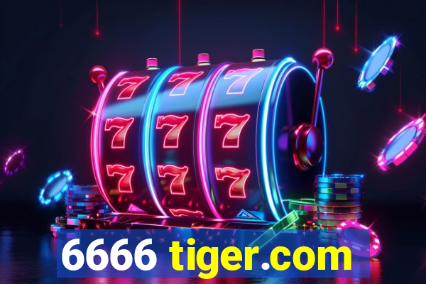 6666 tiger.com