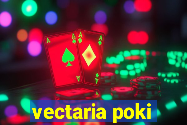 vectaria poki