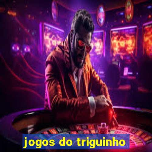 jogos do triguinho