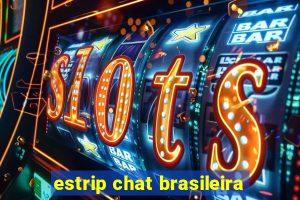 estrip chat brasileira