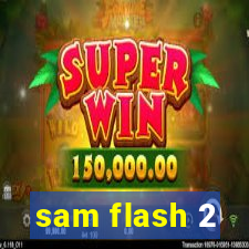 sam flash 2