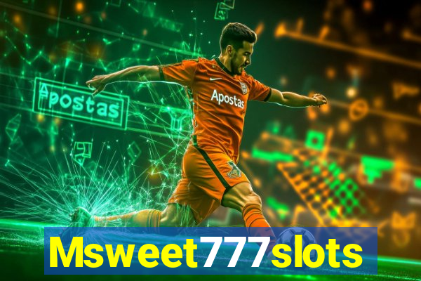 Msweet777slots