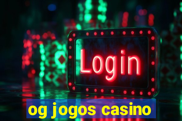 og jogos casino