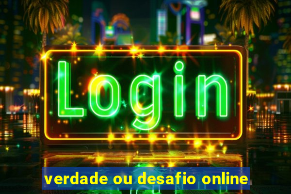 verdade ou desafio online