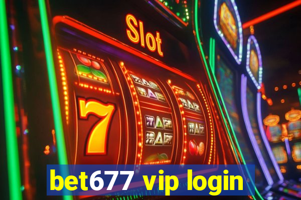 bet677 vip login