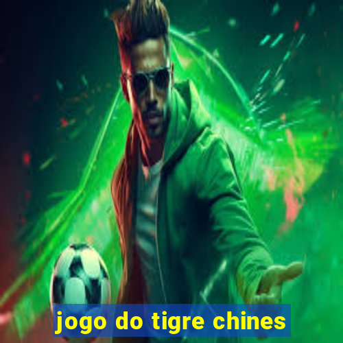 jogo do tigre chines