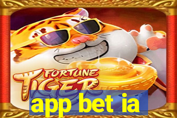 app bet ia