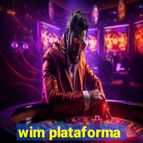 wim plataforma