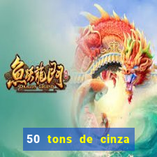 50 tons de cinza filme completo dublado