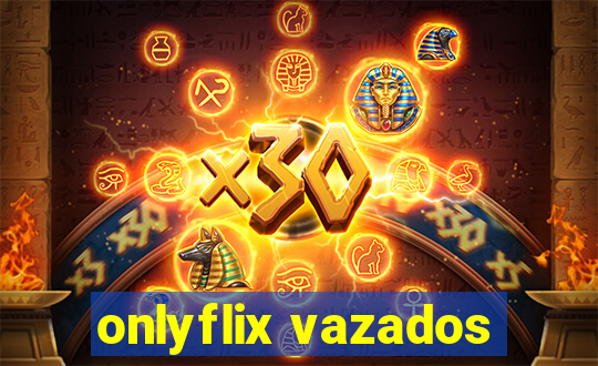 onlyflix vazados