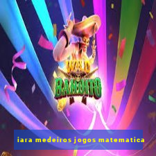 iara medeiros jogos matematica