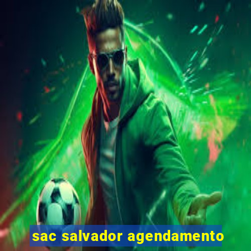 sac salvador agendamento