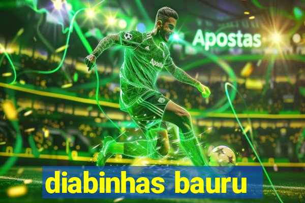 diabinhas bauru