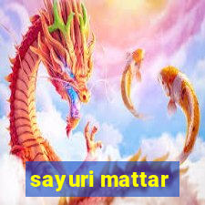 sayuri mattar