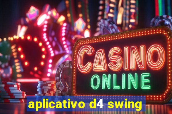 aplicativo d4 swing