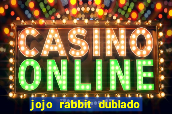 jojo rabbit dublado google drive