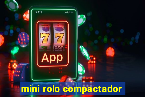 mini rolo compactador