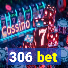 306 bet