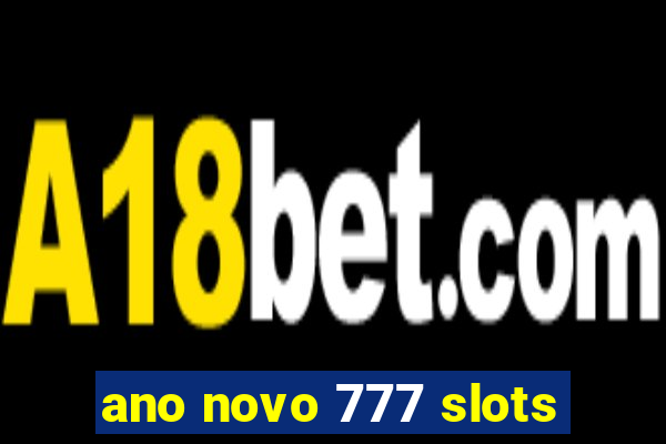 ano novo 777 slots