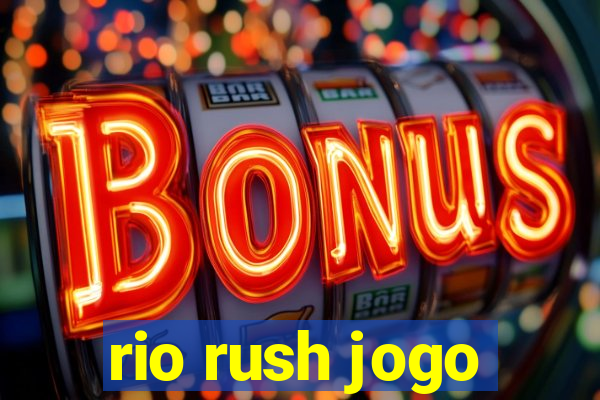 rio rush jogo