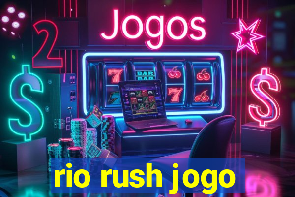 rio rush jogo