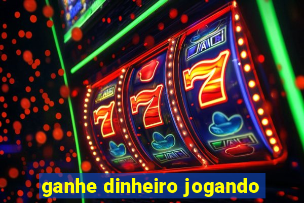 ganhe dinheiro jogando