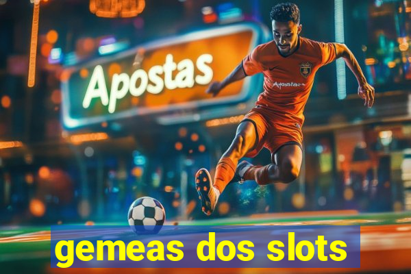 gemeas dos slots