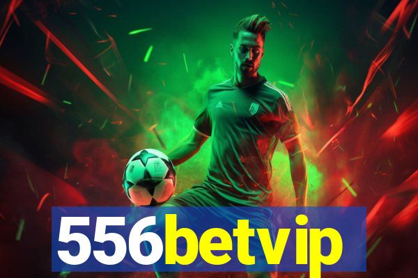 556betvip