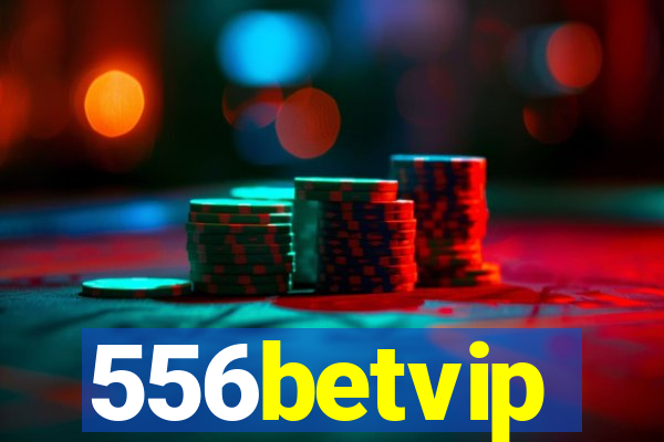 556betvip