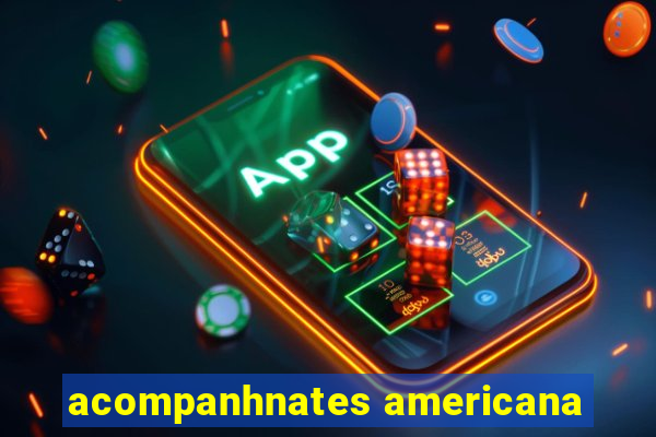 acompanhnates americana