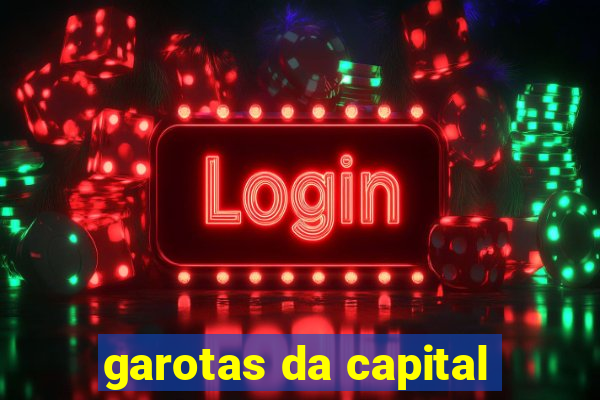 garotas da capital